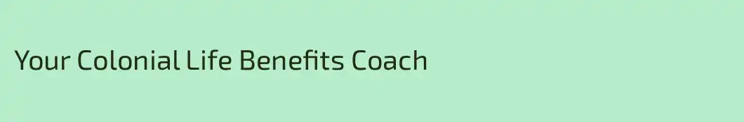 Your Colonial Life Benefits Coach